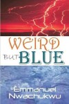 Book cover for Weird But Blue