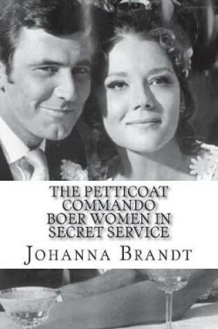 Cover of The Petticoat Commando Boer Women in Secret Service