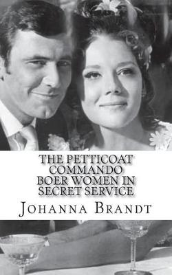 Book cover for The Petticoat Commando Boer Women in Secret Service