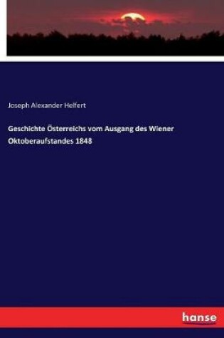 Cover of Geschichte OEsterreichs vom Ausgang des Wiener Oktoberaufstandes 1848