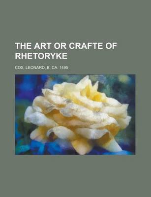 Book cover for The Art or Crafte of Rhetoryke