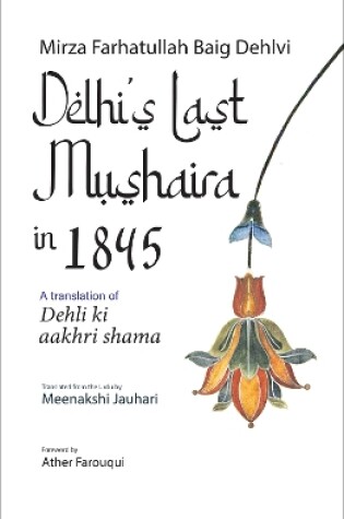 Cover of Delhi's Last Mushaira in 1845: A Translation of Dehli ki aakhri shama (English)