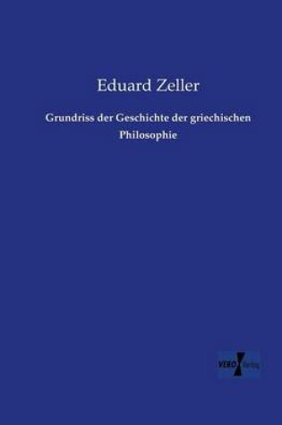 Cover of Grundriss der Geschichte der griechischen Philosophie