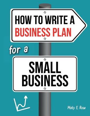 Book cover for How To Write A Business Plan For A Small Business