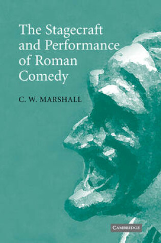 Cover of The Stagecraft and Performance of Roman Comedy