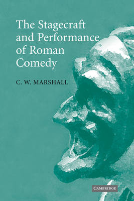 Book cover for The Stagecraft and Performance of Roman Comedy