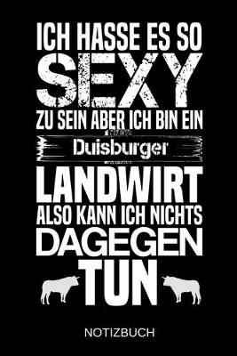 Book cover for Ich hasse es so sexy zu sein aber ich bin ein Duisburger Landwirt also kann ich nichts dagegen tun