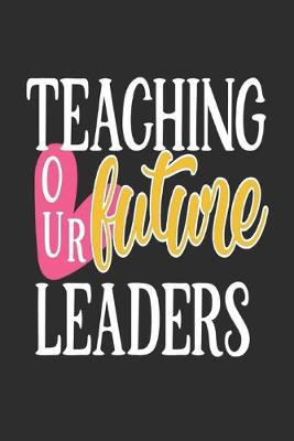 Book cover for Teaching Our Fature Leaders