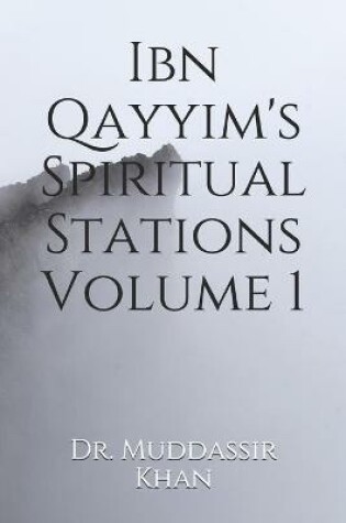 Cover of Ibn Qayyim's Spiritual Stations Volume 1