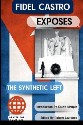 Cover of Fidel Castro Exposes The Synthetic Left