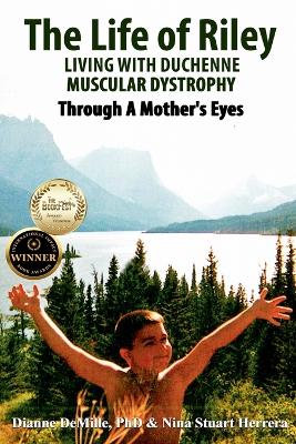 Book cover for The Life of Riley Living wtih Duchenne Muscular Dystrophy