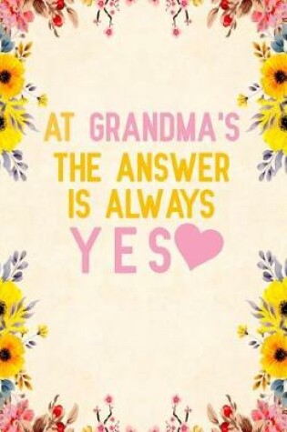 Cover of At grandma's the answer is always yes