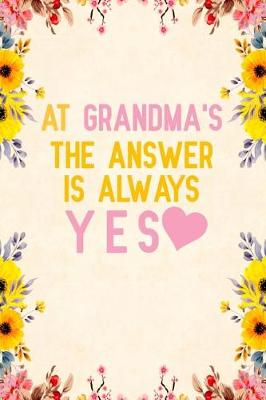 Book cover for At grandma's the answer is always yes