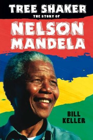 Cover of Tree Shaker: The Story of Nelson Mandela