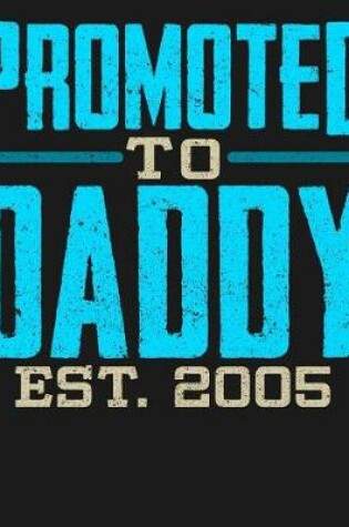 Cover of Promoted To Daddy Est 2005