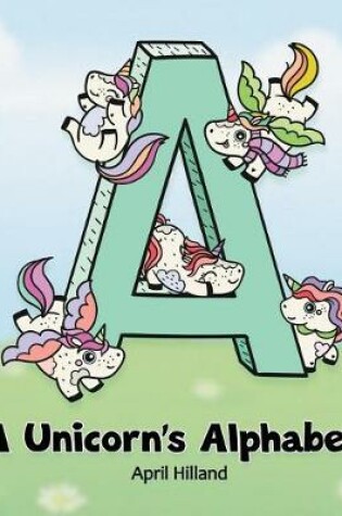 Cover of A Unicorn's Alphabet