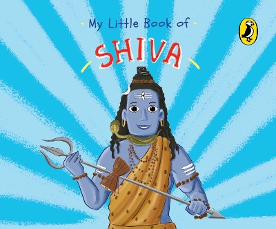 Cover of My Little Book of Shiva (Illustrated board books on Hindu mythology, Indian gods & goddesses for kids age 3+; A Puffin Original)