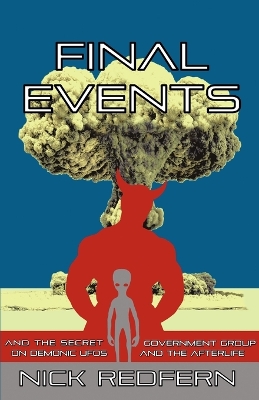 Book cover for FINAL EVENTS and the Secret Government Group on Demonic UFOs and the Afterlife