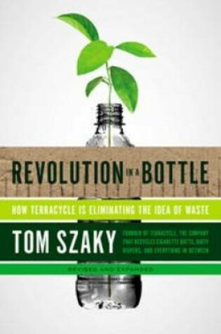 Cover of Revolution in a Bottle: How Terracycle Is Eliminating the Idea of Waste