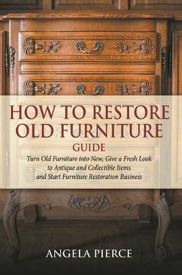 Book cover for How to Restore Old Furniture Guide