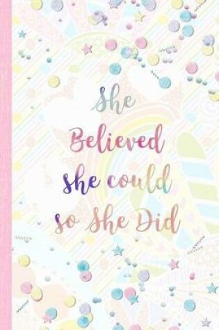 Cover of She Believed She Could So She Did