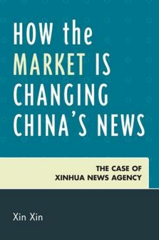 Cover of How the Market Is Changing China's News