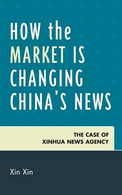 Cover of How the Market Is Changing China's News