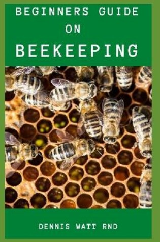 Cover of Beginners's Guide for Bee Keeping