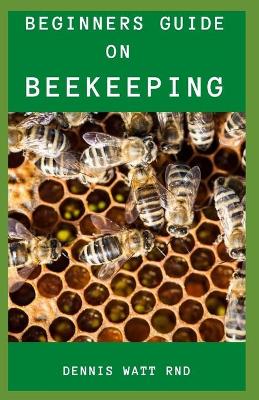 Book cover for Beginners's Guide for Bee Keeping