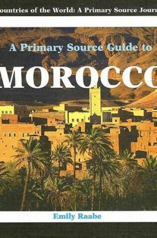 Cover of A Primary Source Guide to Morocco