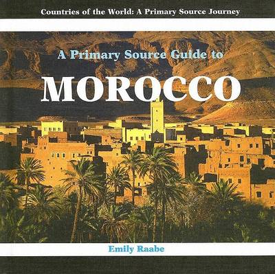 Book cover for A Primary Source Guide to Morocco