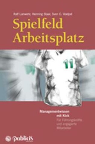 Cover of Spielfeld Arbeitsplatz Managementwissen mit Kick
