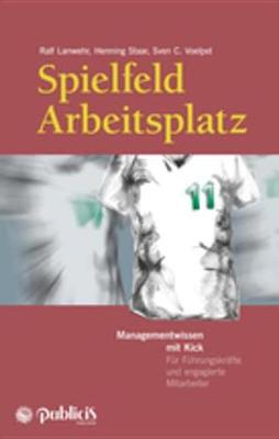 Book cover for Spielfeld Arbeitsplatz Managementwissen mit Kick