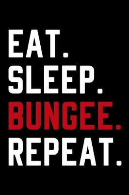 Book cover for Eat Sleep Bungee Repeat