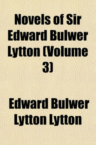 Cover of Novels of Sir Edward Bulwer Lytton (Volume 3)