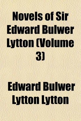 Book cover for Novels of Sir Edward Bulwer Lytton (Volume 3)