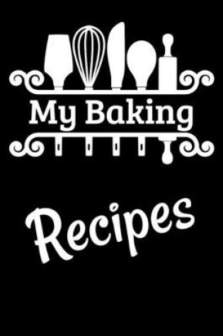 Cover of My Baking Recipes