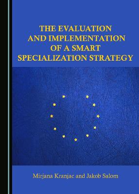 Book cover for The Evaluation and Implementation of a Smart Specialization Strategy