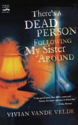 Book cover for There's a Dead Person Following My Sister Around