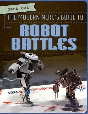 Book cover for The Modern Nerd's Guide to Robot Battles