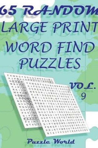 Cover of Puzzle World 65 Random Large Print Word Find Puzzles - Volume 9