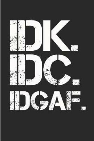 Cover of Idk.IDC.Idgaf.