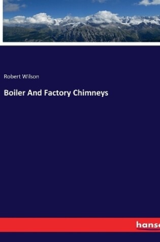 Cover of Boiler And Factory Chimneys