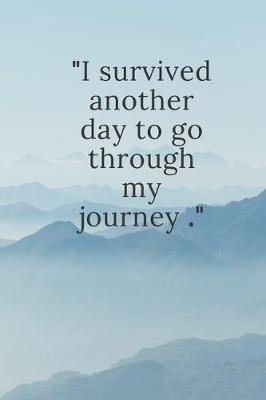 Book cover for I survived another day to go through my journey