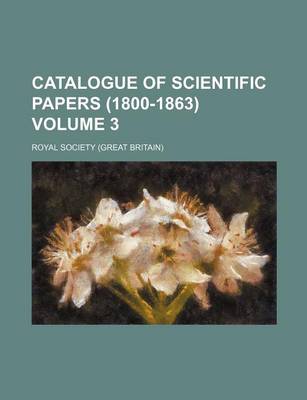 Book cover for Catalogue of Scientific Papers (1800-1863) Volume 3