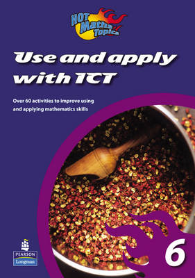 Cover of Use and apply with ICT: Year 6 (Hot Maths Topics)