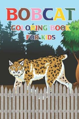 Cover of Bobcat Coloring Book For Kids