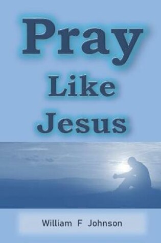 Cover of Pray Like Jesus