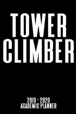 Cover of Tower Climber 2019 - 2020 Academic Planner