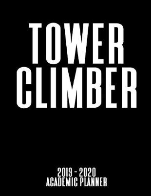 Book cover for Tower Climber 2019 - 2020 Academic Planner